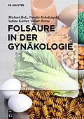 ePUB Folsäure in der Gynäkologie von Michael Bolz, Natalie Kolodziejski, Sabine Körber