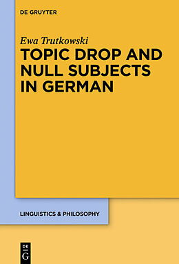 eBook (epub) Topic Drop and Null Subjects in German de Ewa Trutkowski