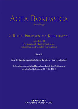 E-Book (epub) Acta Borussica - Neue Folge. Preußen als Kulturstaat. Der preußische... / Von der Kirchengesellschaft zur Kirche in der Gesellschaft von 