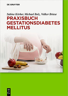 Fester Einband Praxisbuch Gestationsdiabetes mellitus von Sabine Körber, Michael Bolz, Volker Briese