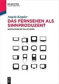 E-Book (epub) Das Fernsehen als Sinnproduzent von Angela Keppler