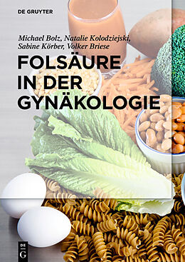 Fester Einband Folsäure in der Gynäkologie von Michael Bolz, Natalie Kolodziejski, Sabine Körber