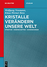 E-Book (pdf) Kristalle verändern unsere Welt von Wolfgang Neumann, Klaus-Werner Benz