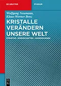 E-Book (epub) Kristalle verändern unsere Welt von Wolfgang Neumann, Klaus-Werner Benz