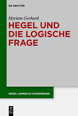 Fester Einband Hegel und die logische Frage von Myriam Gerhard