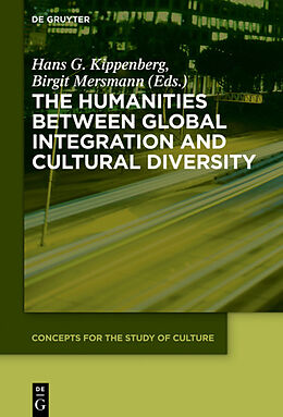 Fester Einband The Humanities between Global Integration and Cultural Diversity von 