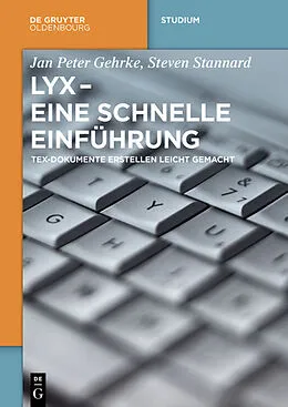 E-Book (pdf) LyX - Eine schnelle Einführung von Jan Peter Gehrke, Steven Stannard