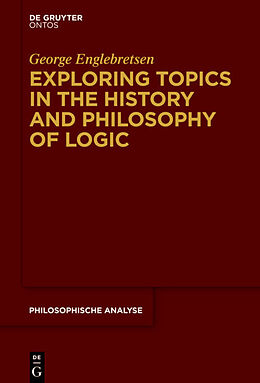 Livre Relié Exploring Topics in the History and Philosophy of Logic de George Englebretsen