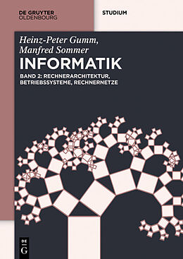 Paperback Heinz-Peter Gumm; Manfred Sommer: Grundlagen der Informatik / Rechnerarchitektur, Betriebssysteme, Rechnernetze von Heinz-Peter Gumm, Manfred Sommer
