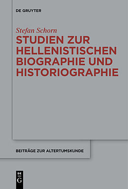 E-Book (epub) Studien zur hellenistischen Biographie und Historiographie von Stefan Schorn