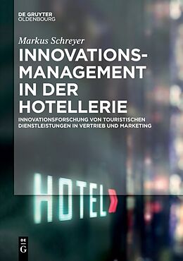 Fester Einband Innovationsmanagement in der Hotellerie von Markus Schreyer