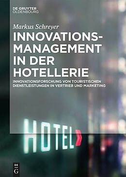 E-Book (epub) Innovationsmanagement in der Hotellerie von Markus Schreyer