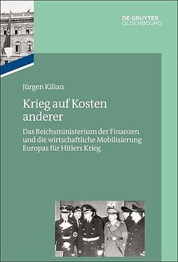 Fester Einband Das Reichsfinanzministerium im Nationalsozialismus / Krieg auf Kosten anderer von Jürgen Kilian