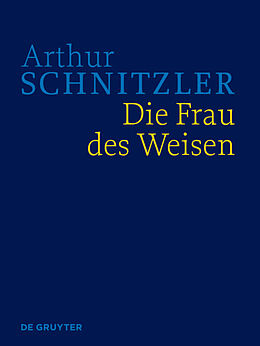 Leinen-Einband Arthur Schnitzler: Werke in historisch-kritischen Ausgaben / Die Frau des Weisen von Arthur Schnitzler