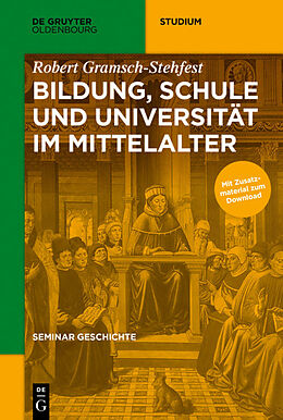 Kartonierter Einband Seminar Geschichte / Bildung, Schule und Universität im Mittelalter von Robert Gramsch-Stehfest