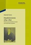E-Book (epub) Friedrich Gentz 17641832 von Raphaël Cahen