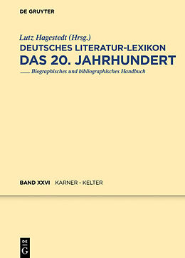 Fester Einband Deutsches Literatur-Lexikon. Das 20. Jahrhundert / Karner - Kelter von Wilhelm Kosch