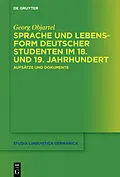 E-Book (epub) Sprache und Lebensform deutscher Studenten im 18. und 19. Jahrhundert von Georg Objartel