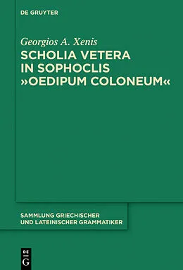 E-Book (epub) Scholia vetera in Sophoclis "Oedipum Coloneum" von Georgios A. Xenis