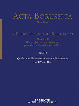 Fester Einband Acta Borussica - Neue Folge. Preußen als Kulturstaat. Der preußische... / Quellen zum Elementarschulwesen in Brandenburg von 1796 bis 1848 von 