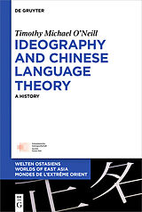 eBook (epub) Ideography and Chinese Language Theory de Timothy Michael O'Neill