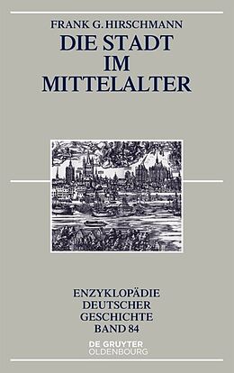E-Book (pdf) Die Stadt im Mittelalter von Frank G. Hirschmann