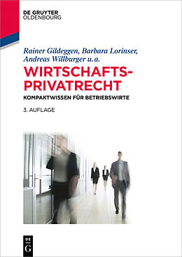 E-Book (epub) Wirtschaftsprivatrecht von Rainer Gildeggen, Barbara Lorinser, Andreas Willburger
