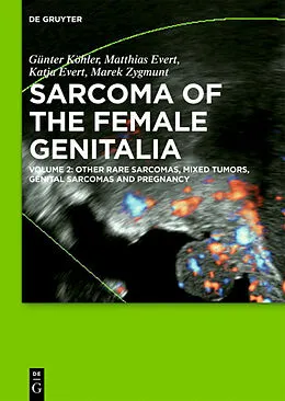 E-Book (epub) Other Rare Sarcomas, Mixed Tumors, Genital Sarcomas and Pregnancy von Günter Köhler, Matthias Evert, Katja Evert
