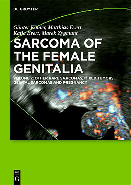 eBook (pdf) Other Rare Sarcomas, Mixed Tumors, Genital Sarcomas and Pregnancy de Günter Köhler, Matthias Evert, Katja Evert