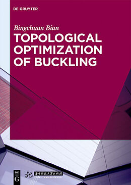 Livre Relié Topological Optimization of Buckling de Bingchuan Bian