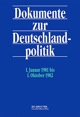 Fester Einband Dokumente zur Deutschlandpolitik. Reihe VI: 21. Oktober 1969 bis 1. Oktober 1982 / 1. Januar 1981 bis 1. Oktober 1982 von 