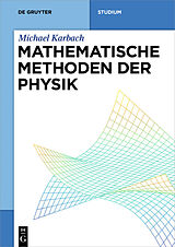 E-Book (pdf) Mathematische Methoden der Physik von Michael Karbach