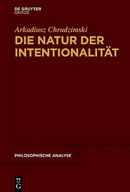 E-Book (epub) Die Natur der Intentionalität von Arkadiusz Chrudzimski