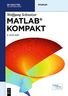 Kartonierter Einband MATLAB kompakt von Wolfgang Schweizer