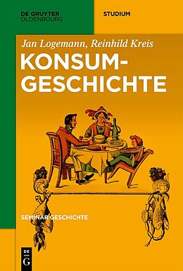 E-Book (pdf) Seminar Geschichte / Konsumgeschichte von Jan Logemann, Reinhild Kreis