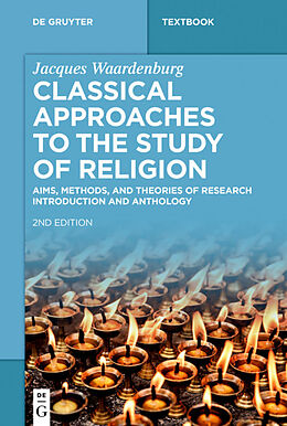 Kartonierter Einband Classical Approaches to the Study of Religion von Jacques Waardenburg
