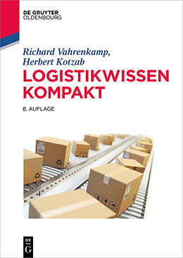 Kartonierter Einband Logistikwissen kompakt von Richard Vahrenkamp, Herbert Kotzab