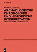 E-Book (pdf) Archäologische Chronologie und historische Interpretation von Matthias Friedrich