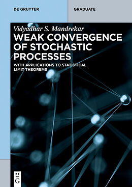E-Book (epub) Weak Convergence of Stochastic Processes von Vidyadhar S. Mandrekar
