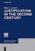 E-Book (epub) Justification in the Second Century von Brian J. Arnold