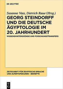 E-Book (epub) Georg Steindorff und die deutsche Ägyptologie im 20. Jahrhundert von 