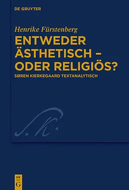 E-Book (epub) Entweder ästhetisch  oder religiös? von Henrike Fürstenberg