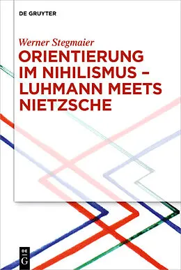 E-Book (epub) Orientierung im Nihilismus  Luhmann meets Nietzsche von Werner Stegmaier