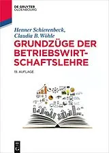 E-Book (pdf) Grundzüge der Betriebswirtschaftslehre von Henner Schierenbeck, Claudia B. Wöhle
