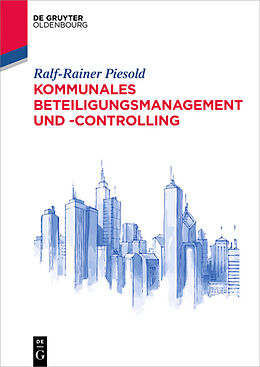 E-Book (pdf) Kommunales Beteiligungsmanagement und -controlling von Ralf-Rainer Piesold
