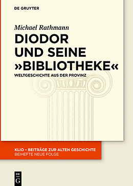 E-Book (epub) Diodor und seine &quot;Bibliotheke&quot; von Michael Rathmann