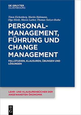 Kartonierter Einband Personalmanagement, Führung und Change-Management von Timm Eichenberg, Martin Hahmann, Olga Hördt