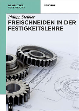 E-Book (pdf) Freischneiden in der Festigkeitslehre von Philipp Steibler