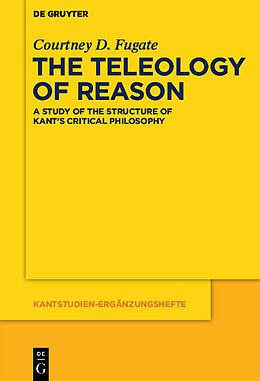 Kartonierter Einband The Teleology of Reason von Courtney D. Fugate