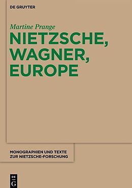 Kartonierter Einband Nietzsche, Wagner, Europe von Martine Prange